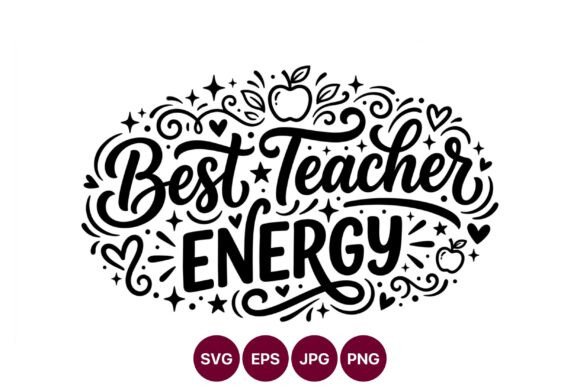 Best Teacher Energy Hand Lettering Graphics