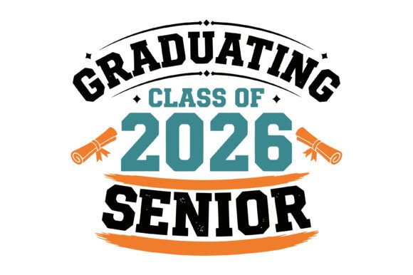 Graduating Class of 2026 Senior SVG: Graphics for T-Shirt Designs