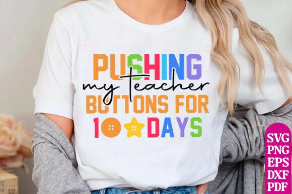 Pushing My Teacher Buttons 100 Days Graphics