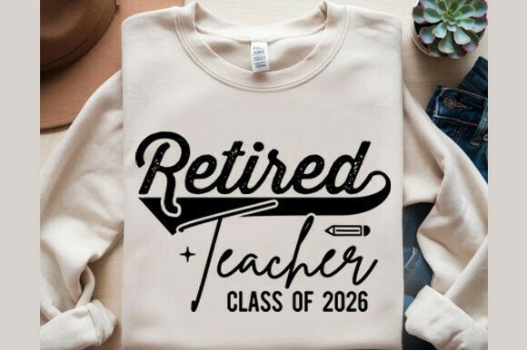 Retired Teacher Class of 2026 Png Graphics