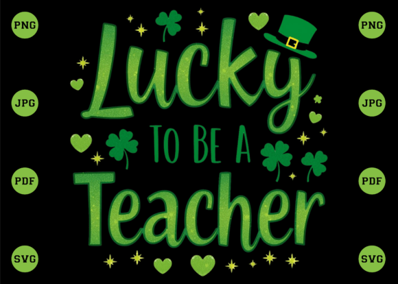 St. Patrick’s Day Lucky to Be a Teacher Graphics