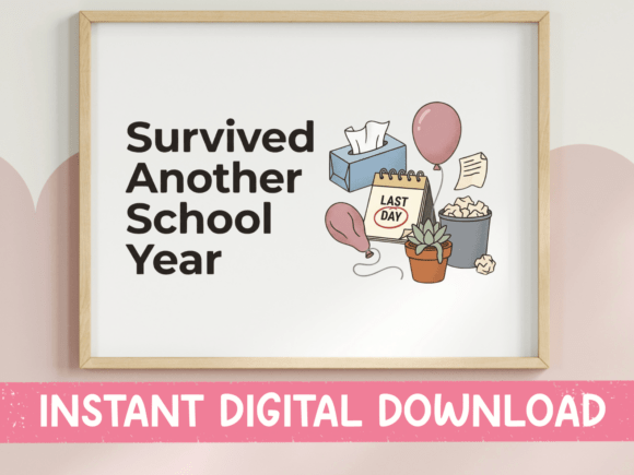 Survived Another School Year Teacher Graphics
