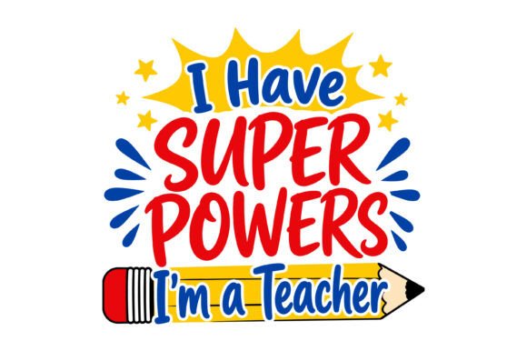 Teacher Super Powers PNG Graphics